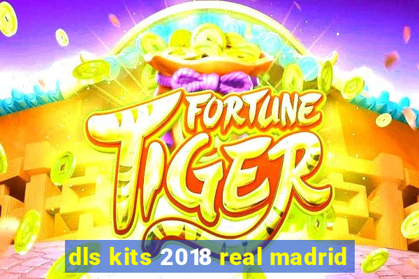 dls kits 2018 real madrid